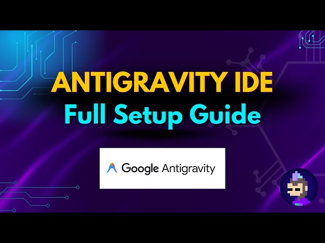 Panduan Lengkap Persediaan Tutorial Google Antigravity Ide