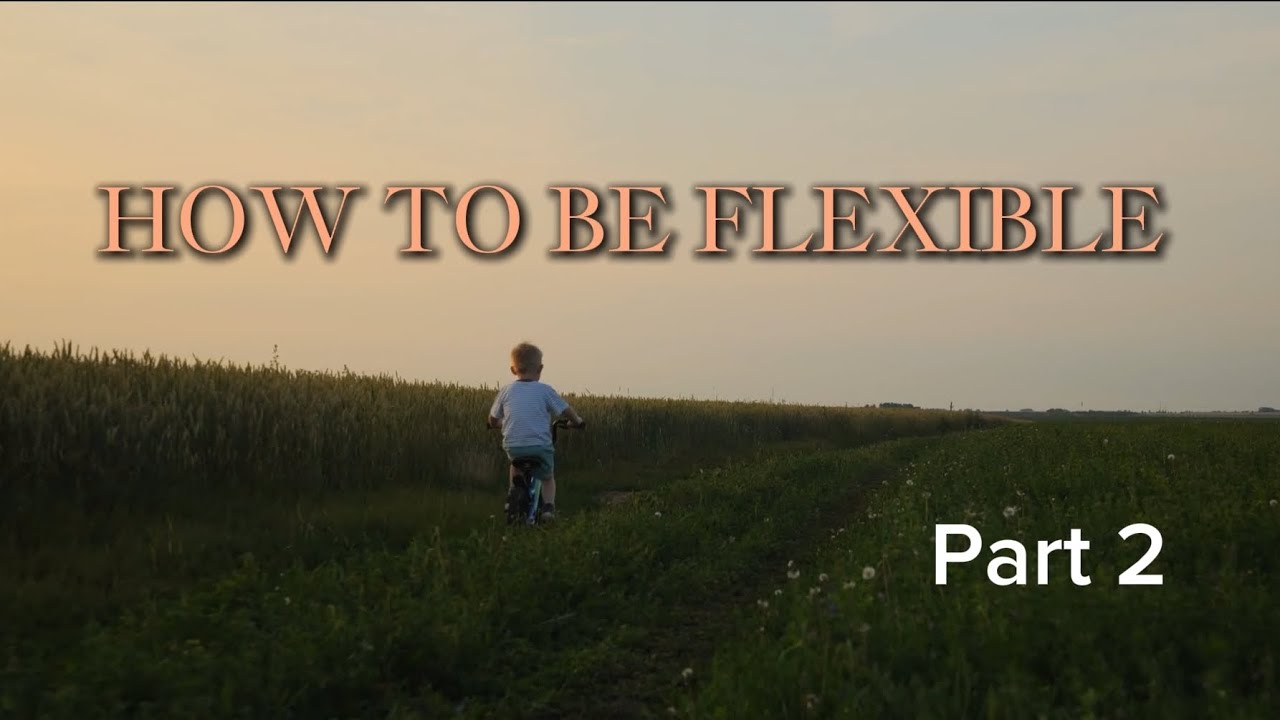 How To Be Flexible Part 2 Youtube