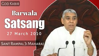 Barwala Satsang 2010 | 27 March | Sant Rampal Ji Maharaj Satsang | God Kabir