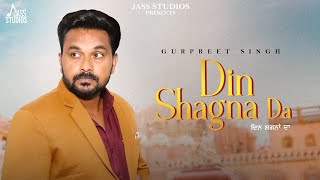 Din Shagna Da (Official Video) Gurpreet Singh | Punjabi Song | Jass Studios