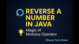 REVERSE A NUMBER IN JAVA | MAGIC OF MODULUS OPERATOR 📌 BHARAT TECH SHOW