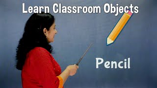 Classroom Objects | Learn the things we use in a Classroom | Pebbles Learning Videos