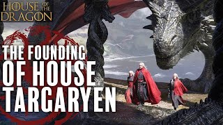 From the Doom to Dragonstone - The Founding of House Targaryen