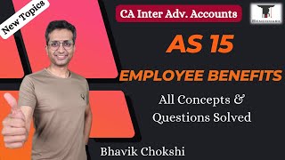 CA Inter Adv Acc | New Topics | AS 15 Employee Benefits | Full Concepts with All Questions