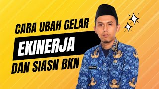 Cara Merubah Gelar pada Ekinerja dan SIASN BKN