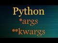 Python Tutorials : *args and **kwargs multiple examples