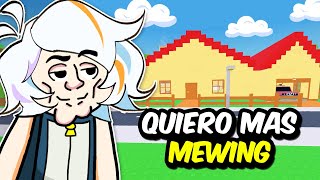 QUIERO MAS MEWING COMPLETO (NEED MORE MEWING ROBLOX)
