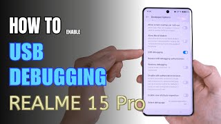 How to Enable USB Debugging on Realme 15 Pro | Step-by-Step Guide