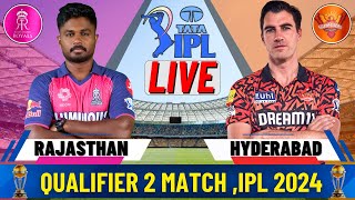 Live: SRH VS RR, IPL 2024 - Qualifier 2| Live Scores & Commentary | Hyderabad Vs Rajasthan |IPL Live