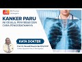 APA ITU KANKER PARU / LUNG CANCER? - KATA DOKTER MENALDI