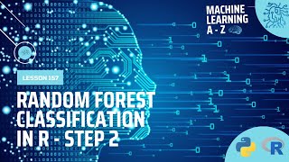 Learn Machine Learning | Random Forest Classification in R - Step 2