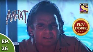 आहट - The Doom Part 1 - Aahat Season 1 - Ep 26 - Full Episode