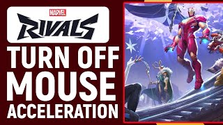 How To Turn Off Mouse Acceleration In Marvel Rivals | Marvel Rivals Disable Acceleration