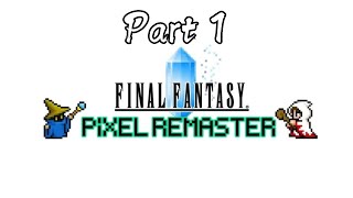 Final Fantasy 1 PR Part 1! Just the Start! (First Playthrough)