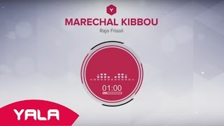 Marechal Kibbou - Raja Filaali (Audio) / المريشال قبو - رجى في العالي