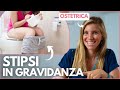 STIPSI e STITICHEZZA in GRAVIDANZA: Cause e Rimedi - Rispondono Ostetrica ed Osteopata