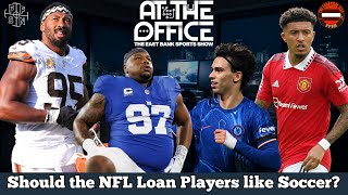 Should the NFL Loan Players Like Soccer? | At the Office