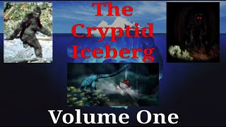 The DEEPEST Cryptid Iceberg Explained VOL 1