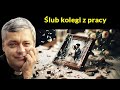 Ślub kolegi z pracy #pawlukiewicz