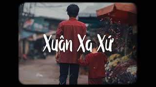 XUÂN XA XỨ - NGUYỄN VĨ x BELL「Lofi Ver」/ Lại một mùa xuân, tha hương con chẳng trở về...