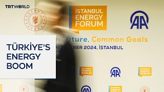 Türkiye puts energy investments into full gear