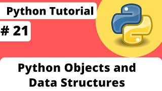 # 21 Python Objects and Data Structures | Python Tutorials