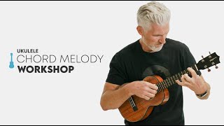 FREE Ukulele Chord Melody Workshop