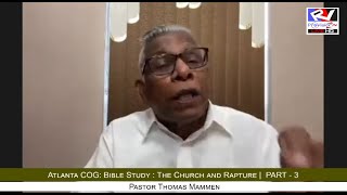 Atlanta COG Bible Study : The Church and Rapture | part  - 3 : Pastor Thomas Mammen