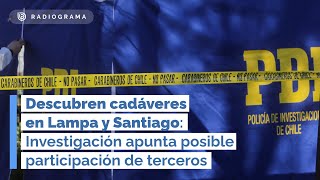 Descubren cadáveres en Lampa y Santiago: Investigación apunta posible participación de terceros (RD)