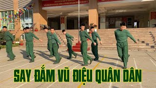 SAY ĐẮM CÙNG VŨ ĐIỆU QUÂN DÂN CỦA BỘ ĐỘI CỤ HỒ