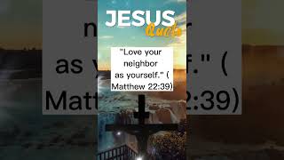 Jesus Quote "Love your neighbor as yourself." #jesusquotes #newtestament #bible  | Wisdom Words