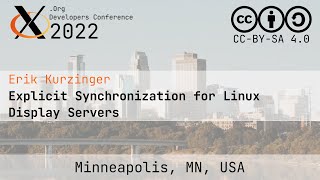 XDC 2022 | Explicit Synchronization for Linux Display Servers | Erik Kurzinger