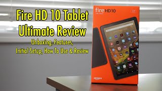 Amazon Fire HD 10 Tablet Ultimate Review - Unboxing, Features, Initial Setup, How To Use and Review!
