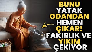 Evinizin Yatak Odasından KALDIRMANIZ GEREKEN 9 ŞEY, FAKİRLİK VE YIKIM ÇEKER | Budist Öğretiler