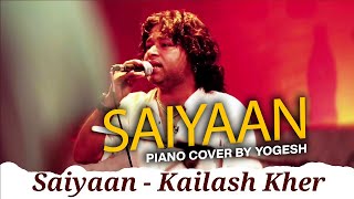 Saiyaan | Kailash Kher | Piano Cover