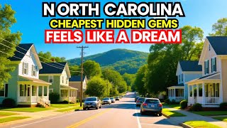 Top 10 NC Towns Dirt Cheap to Live In | Affordable North Carolina Living & Hidden Gems 2025