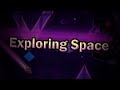 Exploring Space by Sumsar - (Insane Demon) - Geometry Dash