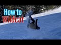 How to do a wildcat on a snowboard without any experience!