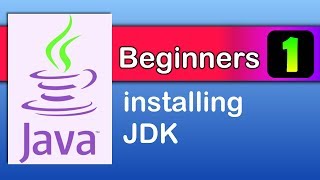 java beginners 1 : Installing JDK Java tutorials