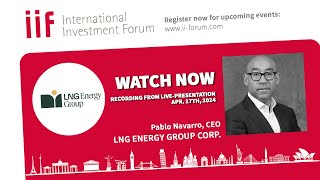 11. IIF - LNG Energy Group Corp. CEO Pablo Navarro