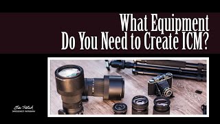 Essential Equipment for ICM Photography