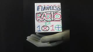 FLAWLESS RADIO - EP. 1010