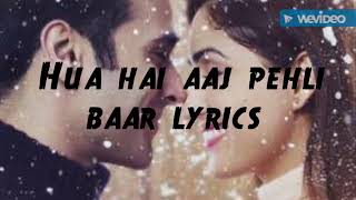 Hua hain aaj pehli baar| Sanam Re| Full Hindi Lyrics Video Song