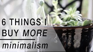 6 THINGS I STARTED BUYING | minimalism