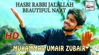 2020 New Heart Touching Beautiful Naat Sharif - Hasbi Rabbi Jallallah - Umair Zubair - Hi-Tech