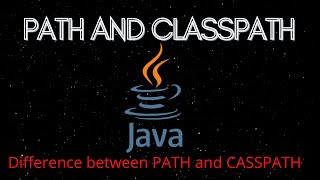 Difference Between CLASSPATH and PATH in JAVA