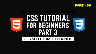 CSS Tutorial for Beginners Part-03 | CSS Selectors Explained with Examples!