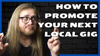 How to Promote Your Next Local Gig