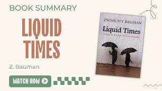 Between the Lines - Book Summary: Liquid Times, Zygmunt Bauman