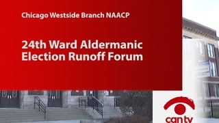 24th Ward Aldermanic Election Runoff Forum